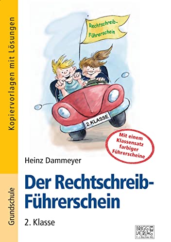 Der Rechtschreib-Führerschein – 2. Klasse: Führerschein-Programm zur Rechtschreibkompetenz