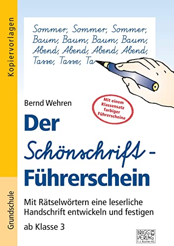 Der Schönschrift-Führerschein: Mit Rätselwörtern eine leserliche Handschrift entwickeln und festigen ab Klasse 3