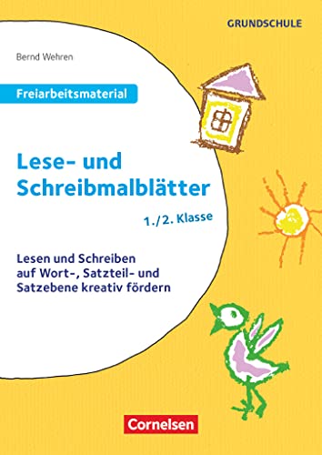 Freiarbeitsmaterial für die Grundschule - Deutsch - Klasse 1/2: Lese- und Schreibmalblätter - Lesen und Schreiben auf Wort-, Satzteil- und Satzebene kreativ fördern - Kopiervorlagen von Cornelsen Verlag GmbH