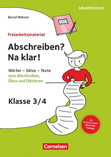 Freiarbeitsmaterial für die Grundschule - Deutsch - Klasse 3/4: Abschreiben? Na klar! - Wörter, Sätze, Texte zum Abschreiben, Üben und Diktieren - Kopiervorlagen von Cornelsen Pädagogik