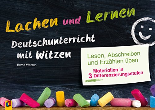 Lachen und Lernen – Deutschunterricht mit Witzen: Lesen, Abschreiben und Erzählen üben - Materialien in 3 Differenzierungsstufen