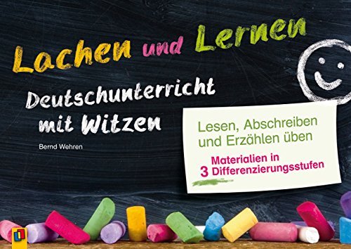 Lachen und Lernen – Deutschunterricht mit Witzen: Lesen, Abschreiben und Erzählen üben - Materialien in 3 Differenzierungsstufen Lachen und Lernen – Deutschunterricht mit Witzen: Lesen, Abschreiben und Erzählen üben - Materialien in 3 Differenzierungsstufen