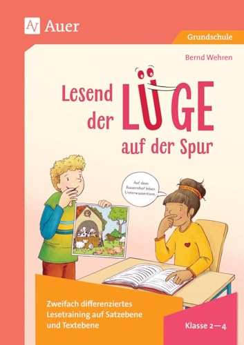 Lesend der Lüge auf der Spur: 2-fach differenziertes Lesetraining auf Satzebene und Textebene für die Klassen 2-4