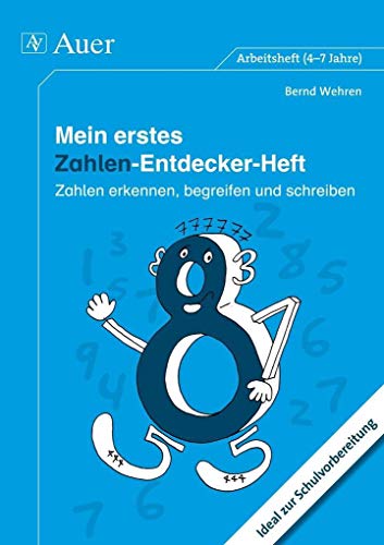 Mein erstes Zahlen-Entdecker-Heft: Zahlen erkennen, begreifen und schreiben. Ideal zur Schulvorbereitung