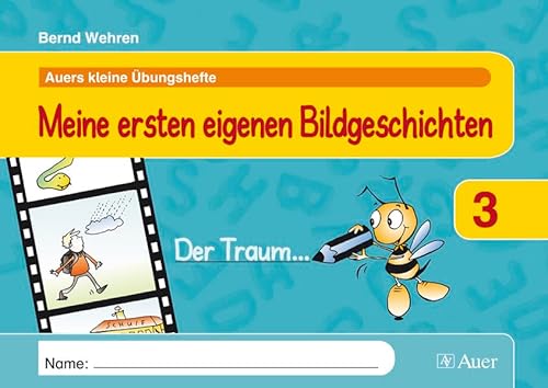 Meine ersten eigenen Bildgeschichten: 3. Klasse (Auers kleine Übungshefte)