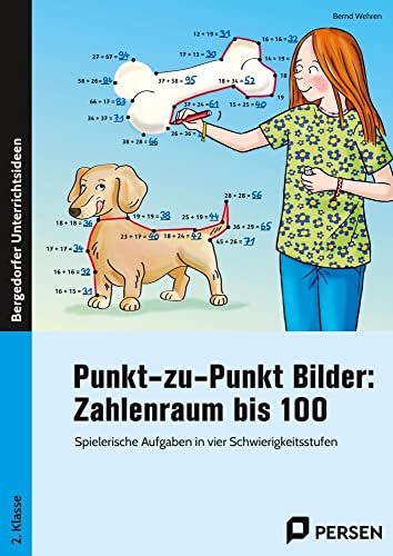 Punkt-zu-Punkt Bilder: Zahlenraum bis 100: Spielerische Aufgaben in vier Schwierigkeitsstufen (2. Klasse) von Persen Verlag in der AAP Lehrerwelt GmbH