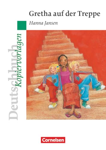 Deutschbuch Gymnasium - Ideen zur Jugendliteratur: Gretha auf der Treppe - Empfohlen für das 5. Schuljahr - Kopiervorlagen von Cornelsen Verlag