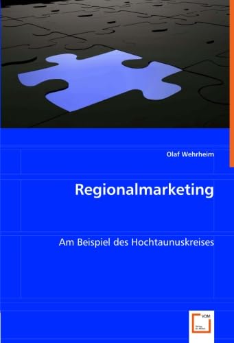 Regionalmarketing: Am Beispiel des Hochtaunuskreises von VDM Verlag Dr. Müller