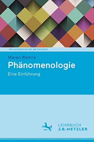 Phänomenologie: Eine Einführung (Philosophische Methoden) von J.B. Metzler