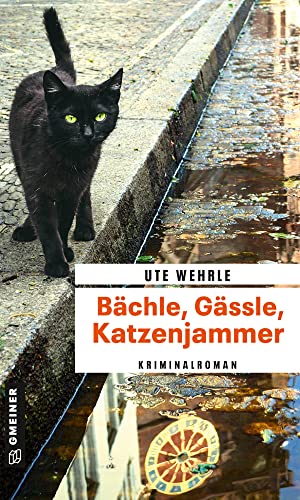 Bächle, Gässle, Katzenjammer: Kriminalroman (Journalistin Katharina Müller) von Gmeiner-Verlag