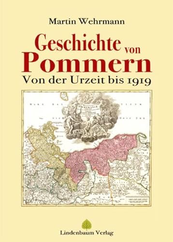 Geschichte von Pommern: Von der Urzeit bis 1919: Von der Urzeit bis 1919, Band 1+2 in einem Buch von Lindenbaum Verlag