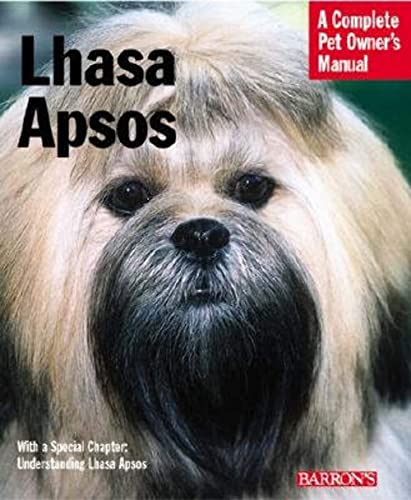 Lhasa Apsos: Everything about Purchase, Care, Nutrition, Behavior, and Training (Complete Pet Owner's Manual)