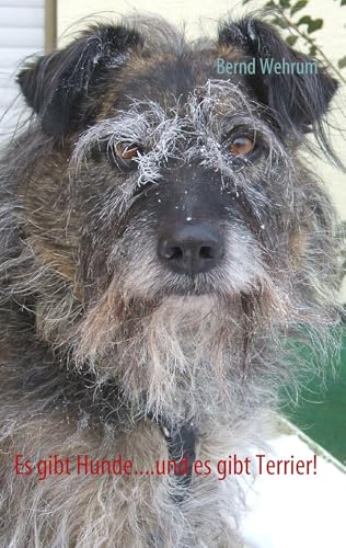 Es gibt Hunde....und es gibt Terrier!: Ein amüsantes Büchlein über das Zusammenleben mit einem liebenswerten Terriermischling Es gibt Hunde....und es gibt Terrier!: Ein amüsantes Büchlein über das Zusammenleben mit einem liebenswerten Terriermischling von Books on Demand GmbH