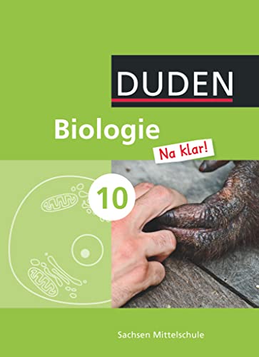Biologie Na klar! - Mittelschule Sachsen - 10. Schuljahr: Schulbuch Biologie Na klar! - Mittelschule Sachsen - 10. Schuljahr: Schulbuch von Duden Schulbuch