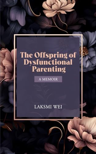 The Offspring of Dysfunctional Parenting: A Memoir von Lulu