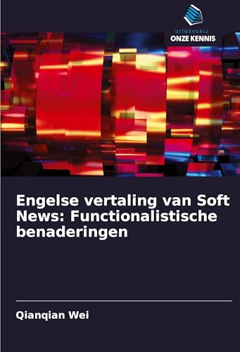 Engelse vertaling van Soft News: Functionalistische benaderingen von Uitgeverij Onze Kennis