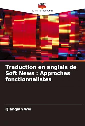 Traduction en anglais de Soft News : Approches fonctionnalistes von Editions Notre Savoir