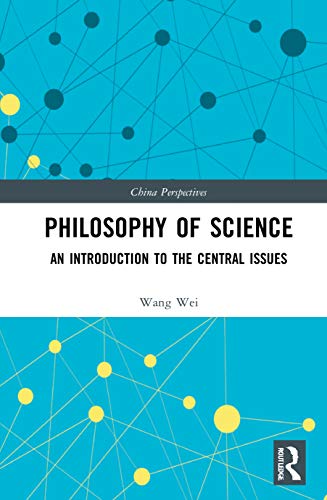 Philosophy of Science: An Introduction to the Central Issues (China Perspectives) von Routledge