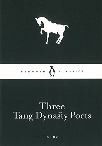Three Tang Dynasty Poets (Penguin Little Black Classics)