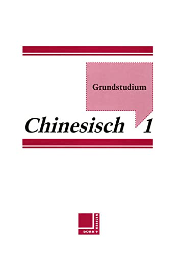 Grundstudium Chinesisch 1: Band 1 von Westermann Bildungsmedien Verlag GmbH
