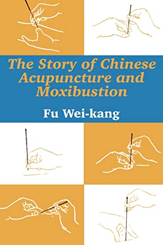 Story of Chinese Acupuncture and Moxibustion, The von University Press of the Pacific