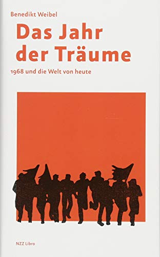 Das Jahr der Träume: 1968 und die Welt von heute