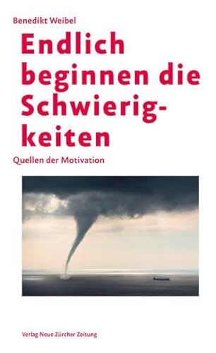 Endlich beginnen die Schwierigkeiten: Quellen der Motivation