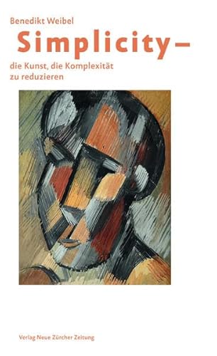 Simplicity - Die Kunst, die Komplexität zu reduzieren: Ungekürzte Ausgabe von NZZ Libro