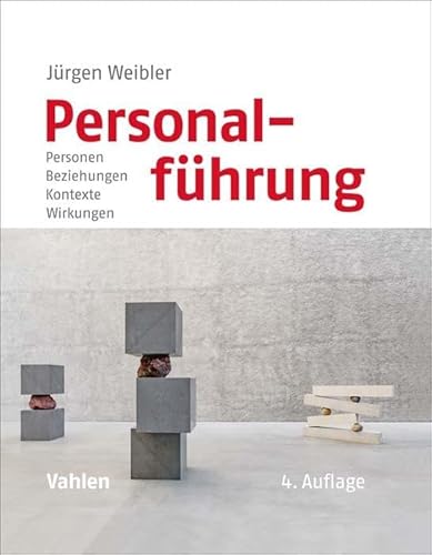 Personalführung: Personen, Beziehungen, Kontexte, Wirkungen von Vahlen Franz GmbH
