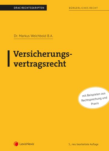Versicherungsvertragsrecht (Skriptum): Allgemeiner Teil (Skripten) von LexisNexis ARD ORAC