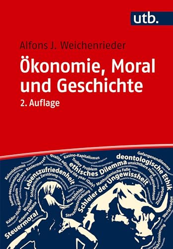Ökonomie, Moral und Geschichte: Eine themenorientierte Einführung von UTB GmbH