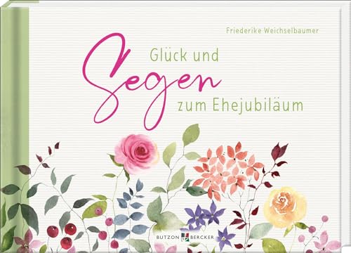 Glück und Segen zum Ehejubiläum von Butzon & Bercker