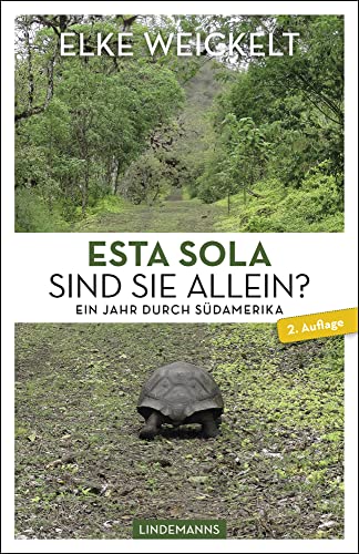 Esta Sola. Sind Sie allein?: Ein Jahr durch Südamerika (Lindemanns Bibliothek) von Lindemanns GmbH