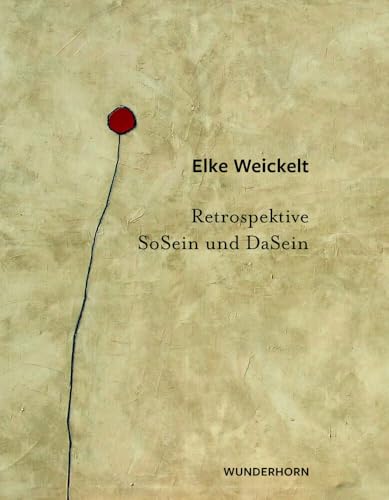 SoSein und DaSein: Retrospektive von Wunderhorn