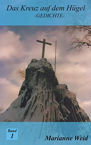 Das Kreuz auf dem Hügel: So ist das Leben, viel Schatten - viel Licht und dennoch viel Hoffnung und Zuversicht Das Kreuz auf dem Hügel: So ist das Leben, viel Schatten - viel Licht und dennoch viel Hoffnung und Zuversicht