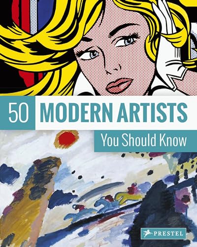 50 Modern Artists You Should Know (50 You Should Know)
