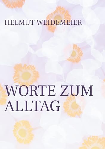 Worte zum Alltag: Gedichte in Resonanz mit dem Erleben von Alltagen von BoD – Books on Demand