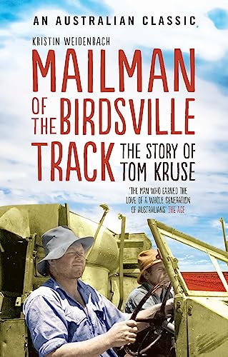 Mailman of the Birdsville Track: The story of Tom Kruse