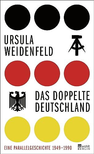 Das doppelte Deutschland: Eine Parallelgeschichte, 1949 – 1990 von Rowohlt Berlin