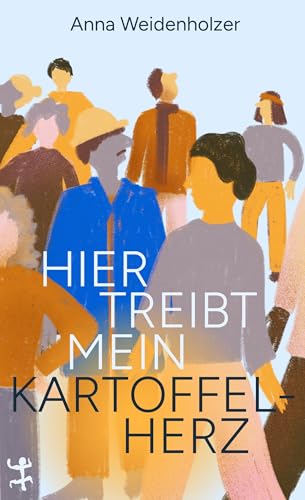 Hier treibt mein Kartoffelherz: Erzählungen