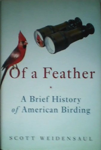 Of a Feather: A Brief History of American Birding