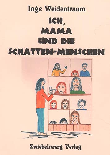 Ich, Mama und die Schatten-Menschen von Zwiebelzwerg Verlag