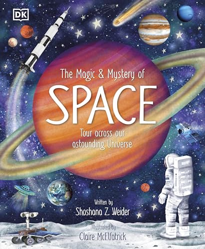 The Magic and Mystery of Space: Tour Across Our Astounding Universe (The Magic and Mystery of the Natural World) von DK Children