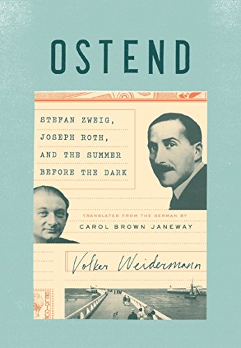 Ostend: Stefan Zweig, Joseph Roth, and the Summer Before the Dark von Pantheon