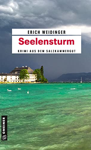 Seelensturm: Krimi aus dem Salzkammergut (Kriminalromane im GMEINER-Verlag) (Landpolizist Werner Adler)
