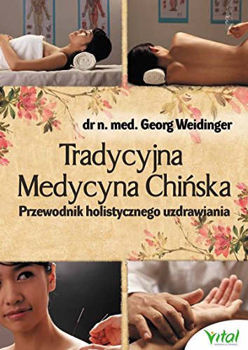 Tradycyjna Medycyna Chinska: Przewodnik holistycznego uzdrawiania