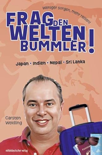 Frag den Weltenbummler · Asien: Japan, Indien, Nepal, Sri Lanka von Mitteldeutscher Verlag