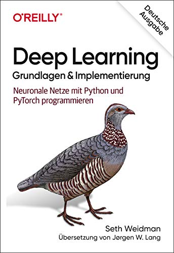 Deep Learning – Grundlagen und Implementierung: Neuronale Netze mit Python und PyTorch programmieren (Animals) von O'Reilly