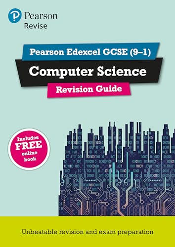 Pearson REVISE Edexcel GCSE (9-1) Computer Science Revision Guide: For 2024 and 2025 assessments and exams - incl. free online edition: for home ... exams (REVISE Edexcel GCSE Computer Science)