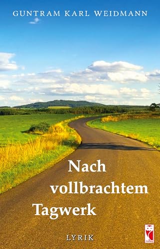 Nach vollbrachtem Tagwerk: Lyrik (Frieling - Lyrik) von Frieling & Huffmann